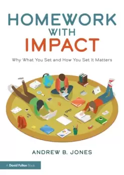 Image of Homework with ImpactWhy What You Set and How You Set It Matters