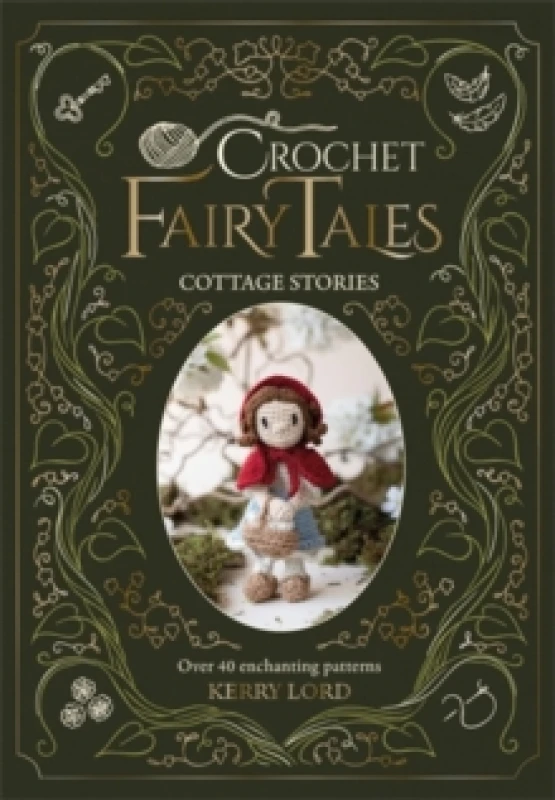 Image of Crochet Fairy Tales: Cottage Stories : Over 40 Enchanting Patterns Hardback