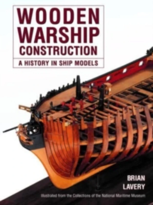 Image of Wooden Warship Construction : A History in Ship Models Paperback / softback