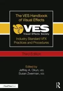 Image of The VES Handbook of Visual Effects : Industry Standard VFX Practices and Procedures