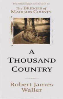 Image of A Thousand Country Roads by Robert James Waller Hardback