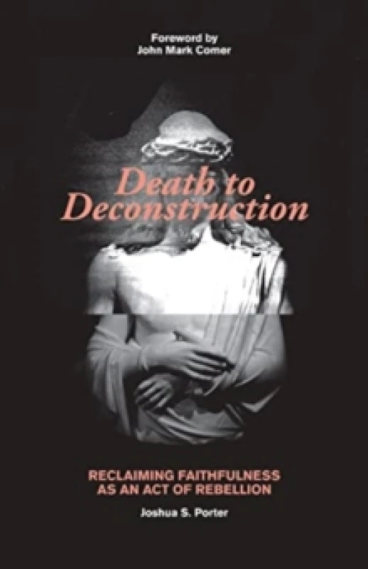 Image of Death to Deconstruction. Paperback. By Joshua S Porter Books