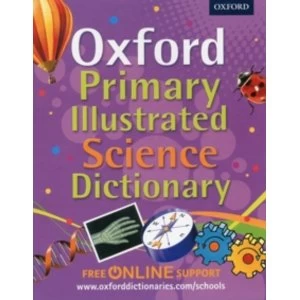 Image of Oxford Primary Illustrated Science Dictionary by Oxford Dictionaries (Mixed media product, 2013)
