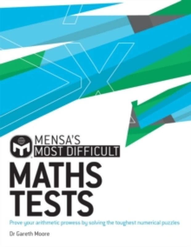 Image of Mensa's Most Difficult Maths Tests : Prove your arithmetic prowess by solving the toughest numerical puzzles Paperback / softback