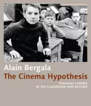 Image of The cinema hypothesis by Alain Bergala