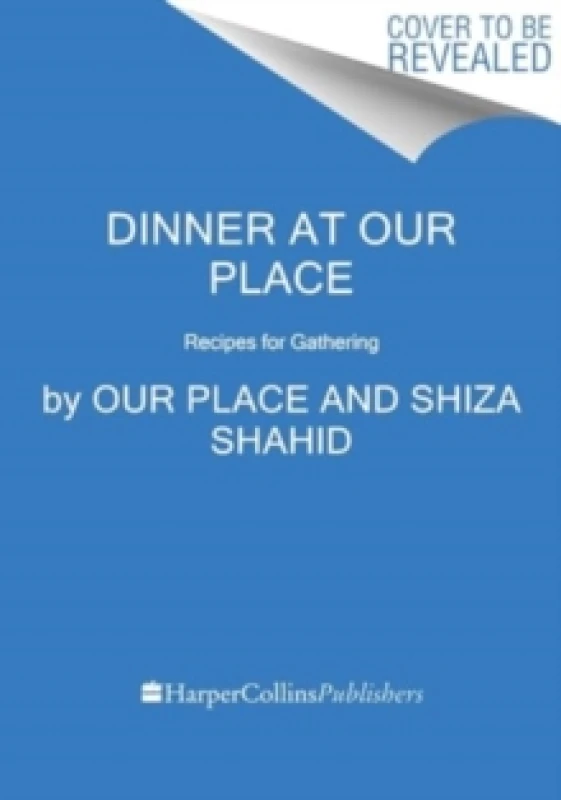 Image of Dinner at Our Place. Hardback. By Shiza Shahid, Shiza Shahid Books