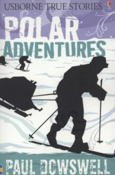Image of Polar Adventures by Paul Dowswell and Paul Dowswell Paperback