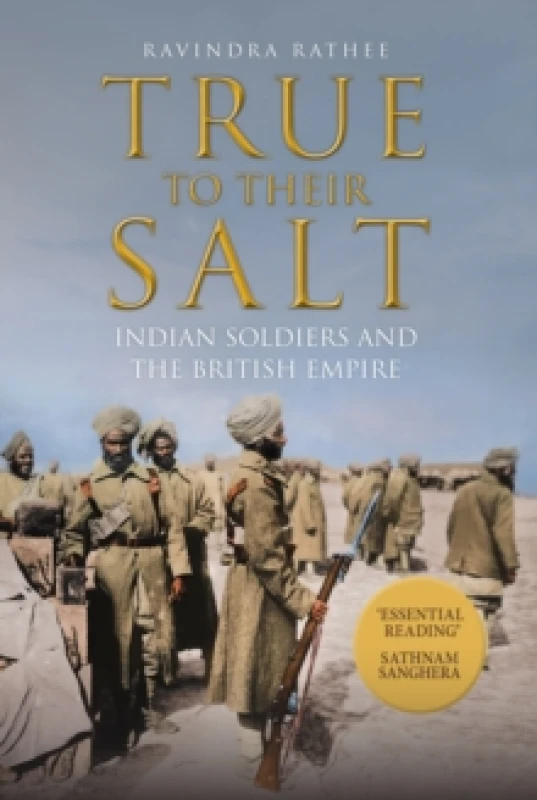 Image of True to Their Salt : Indian Soldiers and the British Empire Hardback