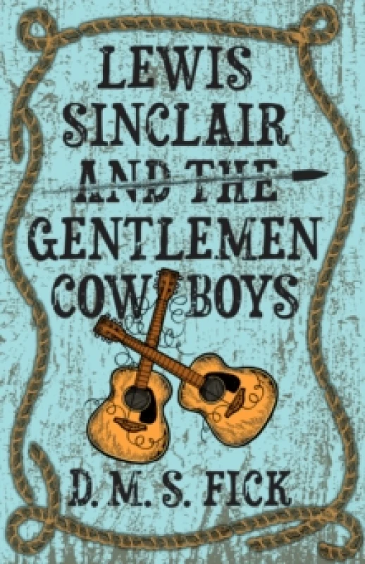 Image of Lewis Sinclair and the Gentlemen Cowboys. Paperback. By DMS Fick Books