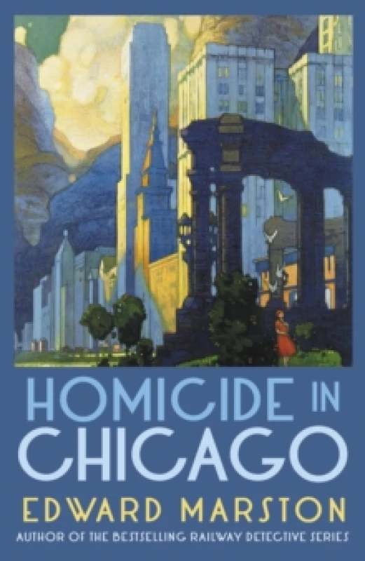 Image of homicide in chicago from the bestselling author of the railway detective se 9780749030919