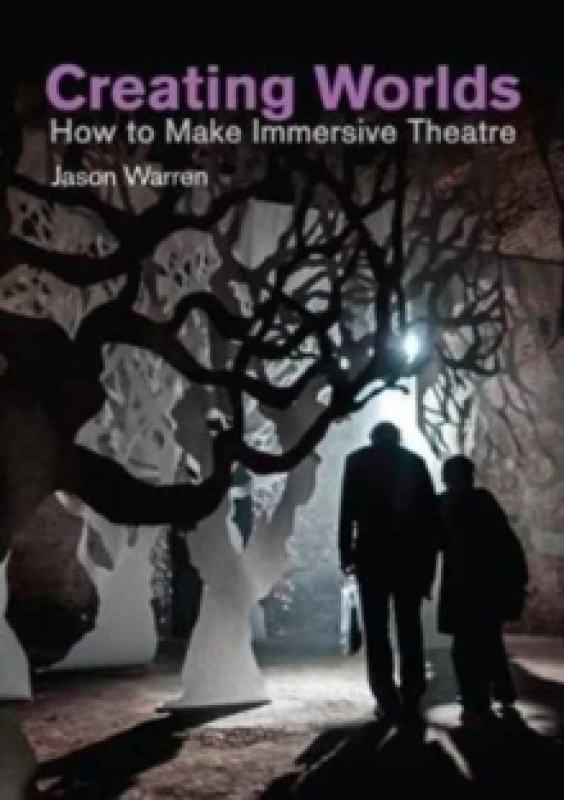 Image of Creating Worlds : How to Make Immersive Theatre Paperback / softback