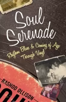 Image of Soul Serenade : Rhythm, Blues & Coming of Age Through Vinyl