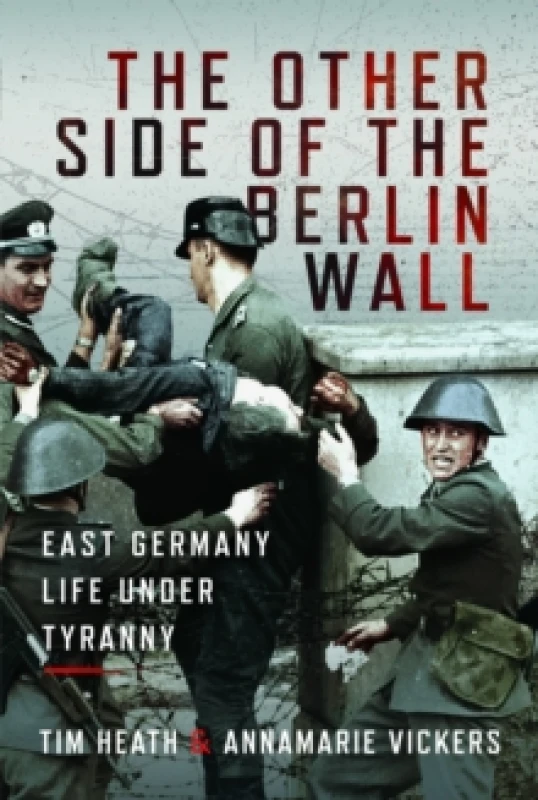 Image of The Other Side of the Berlin Wall : East Germany Life Under Tyranny Hardback