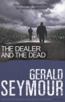 Image of The Dealer and the Dead by Gerald Seymour Paperback