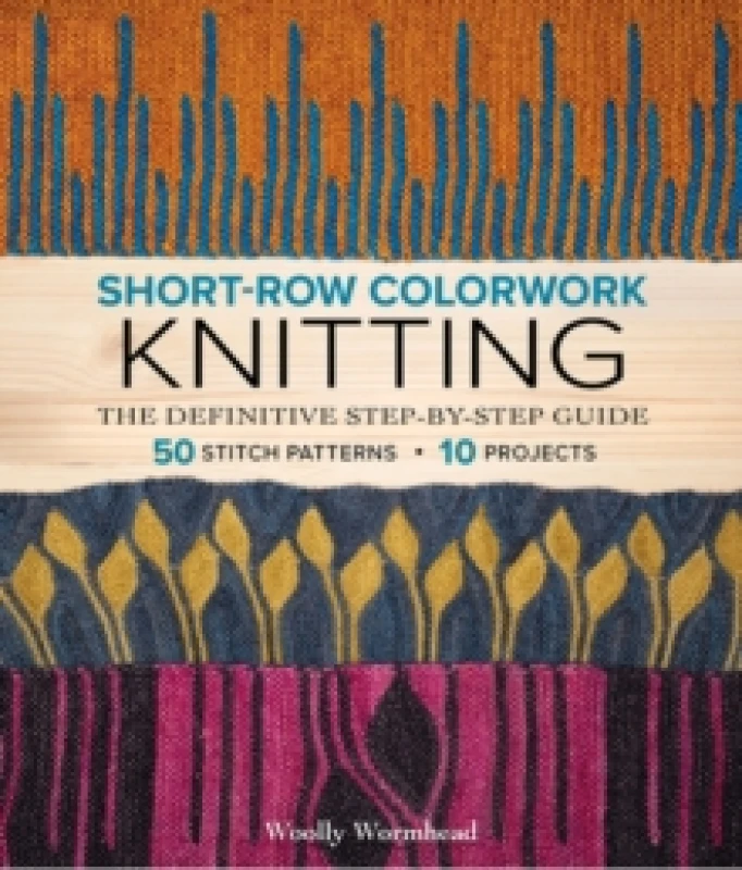 Image of Short-Row Colorwork Knitting : The Definitive Step-by-Step Guide Paperback / softback