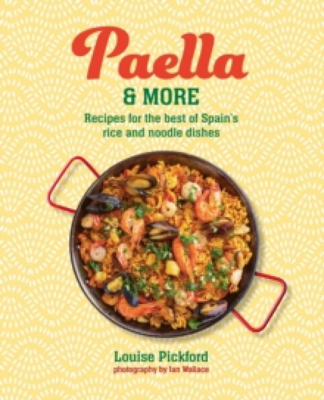 Image of Paella & more : Recipes for the Best of Spain's Rice & Noodle Dishes Hardback