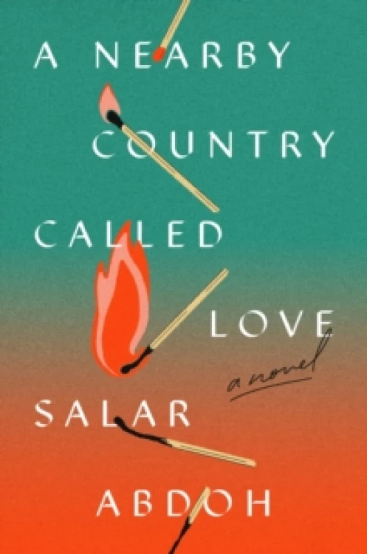 Image of A Nearby Country Called Love. Hardback. By Salar Abdoh Books