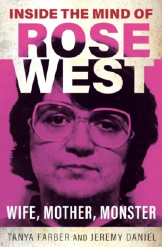 Image of Inside the Mind of Rose West : Wife, Monster, Mother Paperback / softback
