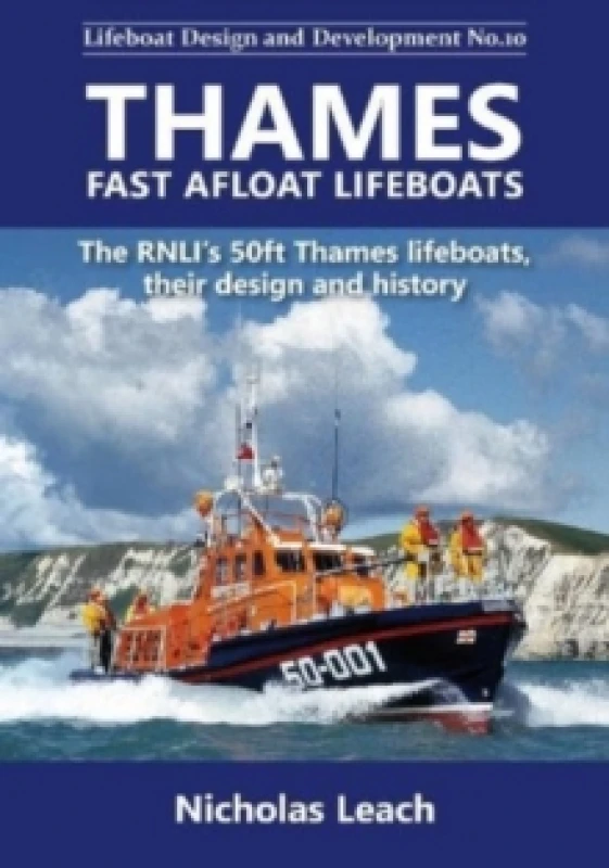 Image of Thames Fast Afloat lifeboats : The RNLIs 50ft Thames lifeboats, theirdesign and history Paperback / softback