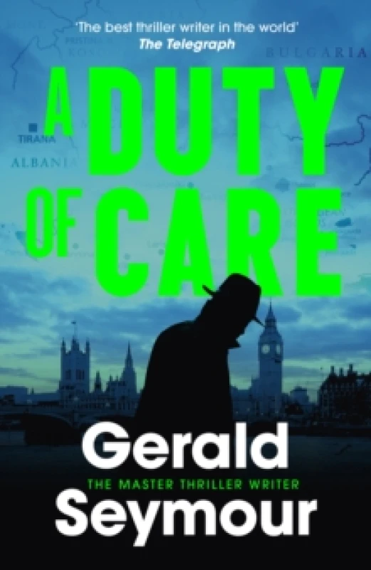 Image of A Duty of Care : the utterly gripping spy novel from the "best thriller writer in the world" Hardback
