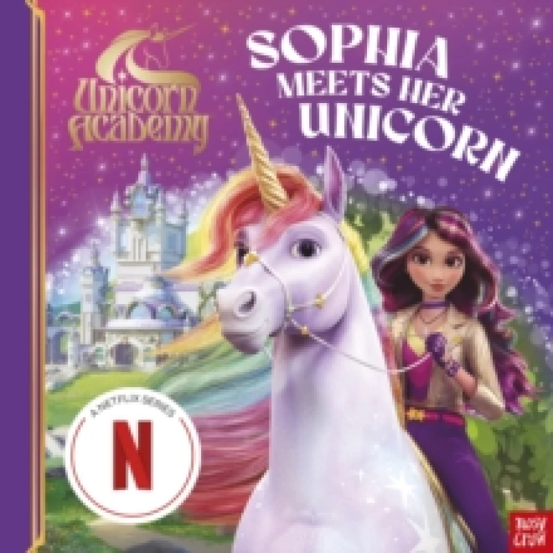 Image of Unicorn Academy: Sophia Meets Her Unicorn : A magical storybook adventure Paperback / softback