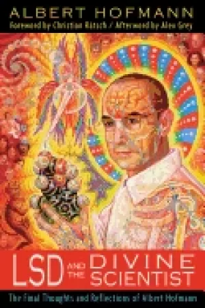 Image of lsd and the divine scientist the final thoughts and reflections of albert h