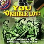 Image of Various Artists - You 'Orrible Lot (Music & Memories of the National Service Years) (Music CD)