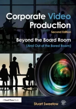 Image of Corporate Video ProductionBeyond the Board Room (And Out of the Bored Room)