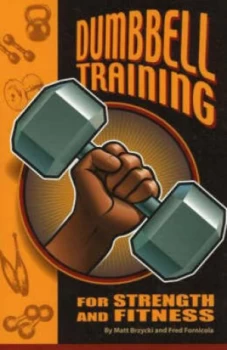 Image of Dumbbell Training for Strength and Fitness by Matt Brzycki Paperback