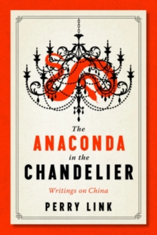 Image of Anaconda in the Chandelier : Writings on China Paperback / softback