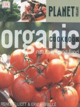 Image of The Organic Cookbook by Rene J Elliot and Eric Treuille and Ian Oleary Book