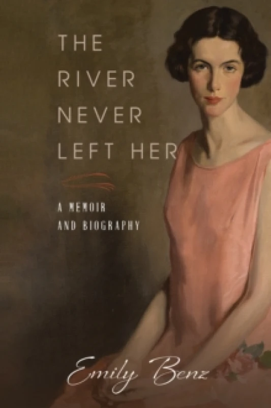 Image of The River Never Left Her : A Memoir and Biography Hardback