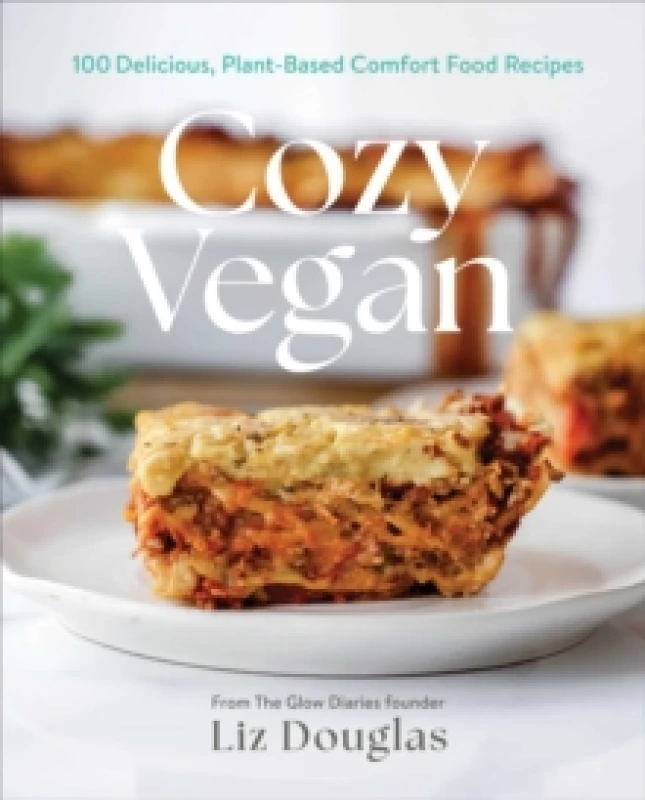 Image of Cozy Vegan : 100 Delicious, Plant-Based Comfort Food Recipes (A Cookbook) Hardback