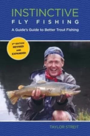 Image of Instinctive fly fishing by Taylor Streit