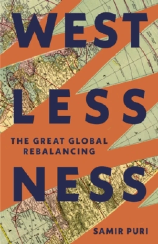 Image of Westlessness : A Fascinating Exploration of World Politics - for fans of Sathnam Sanghera and Tim Marshall Hardback