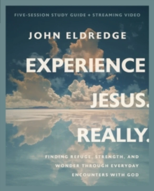 Image of Experience Jesus. Really Bible Study Guide Plus Streaming Video. Paperback. By John Eldredge Books