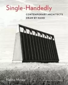 Image of Single-Handedly : Contemporary Architects Draw by Hand