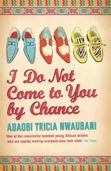 Image of I Do Not Come to You by Chance by Adaobi Tricia Nwaubani