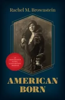 Image of American Born : An Immigrant's Story, a Daughter's Memoir