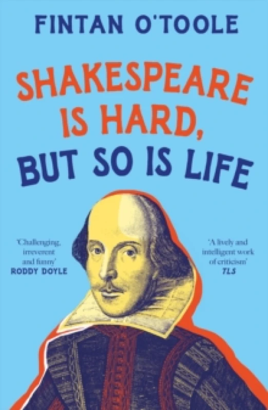 Image of Shakespeare Is Hard, but So Is Life. Paperback. By Fintan OToole Books