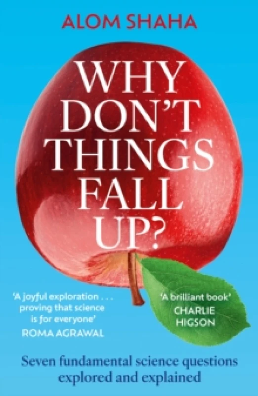 Image of Why Don't Things Fall Up? Seven fundamental science questions explored and explained Paperback / softback
