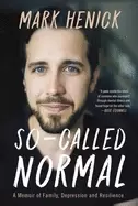 Image of so called normal a memoir of family depression and resilience