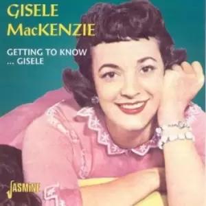Image of Gisele MacKenzie - Getting To Know...Gisele CD Album - Used