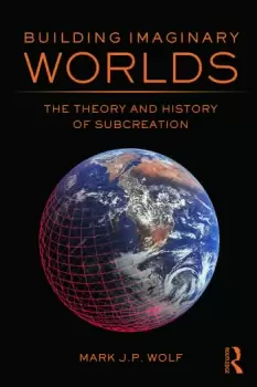 Image of Building Imaginary WorldsThe Theory and History of Subcreation