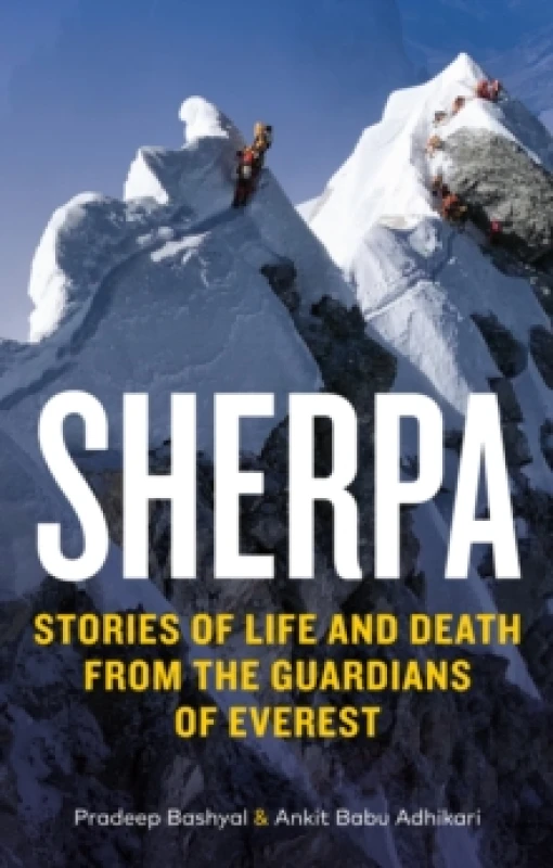 Image of Sherpa : Stories of Life and Death from the Guardians of Everest Paperback / softback