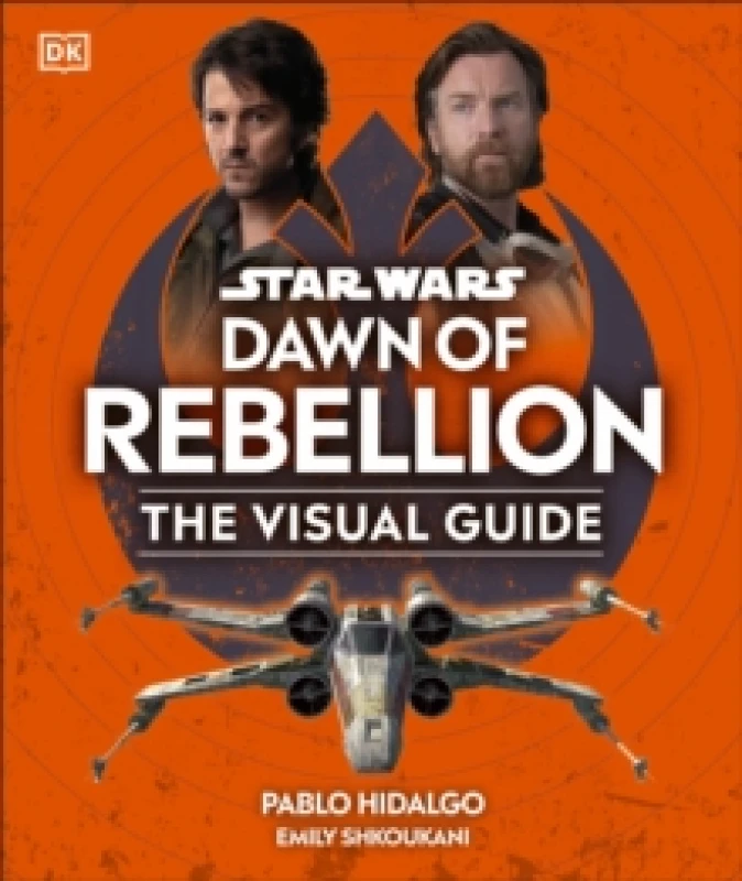 Image of Star Wars Dawn of Rebellion. Hardback. By Pablo Hidalgo, Emily Shkoukani Books