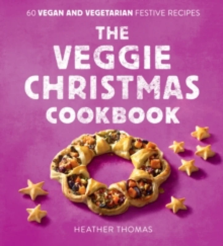 Image of veggie christmas cookbook 60 fabulously festive vegan and vegetarian recipe 9780008551179