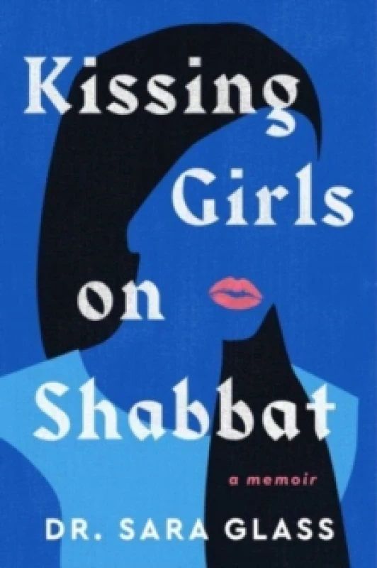 Image of Kissing Girls on Shabbat : A Memoir Hardback