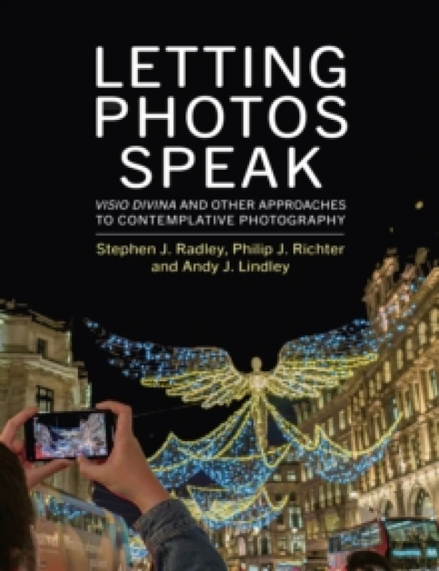 Image of Letting Photos Speak : Visio Divina and Other Approaches to Contemplative Photography Paperback / softback