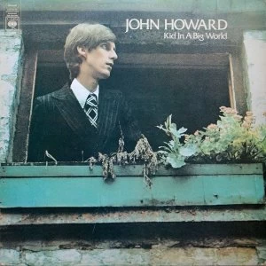 Image of John Howard - Kid In A Big World Vinyl